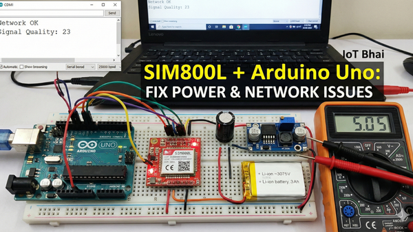 How to Connect SIM800L to Arduino Uno: Fix Power & Network Issues (GSM Bootcamp #1)